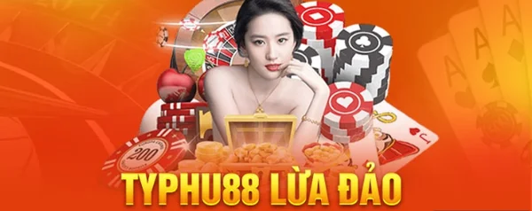 TYPHU88 lừa đão là không có chứng minh tính tin cậy